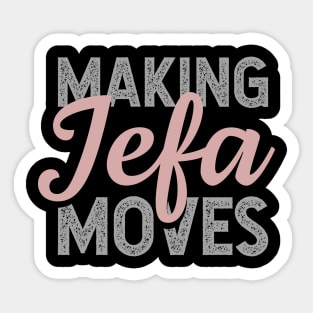 Making Jefa Moves Sticker